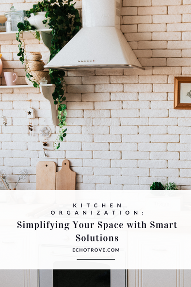 Kitchen Organization: Simplifying Your Space with Smart Solutions